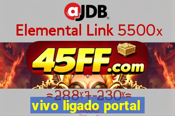 vivo ligado portal